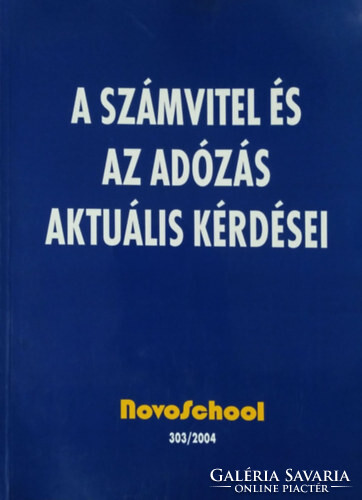 A számvitel és az adózás aktuális kérdései (2004) - Ujvári Géza (szerk.)