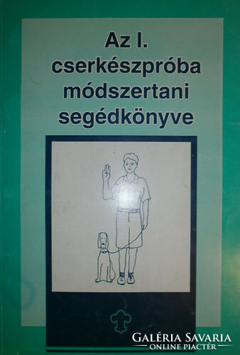 Az I. cserkészpróba módszertani segédkönyve - Balczó Laura