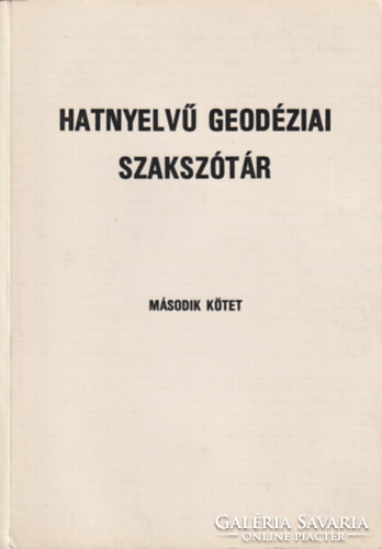 Hatnyelvű geodéziai szakszótár II. (Magyar nyelvű értelmezéssel (angol, eszperantó, francia, magyar, német, orosz)) - Csatkai Dénes szerk.