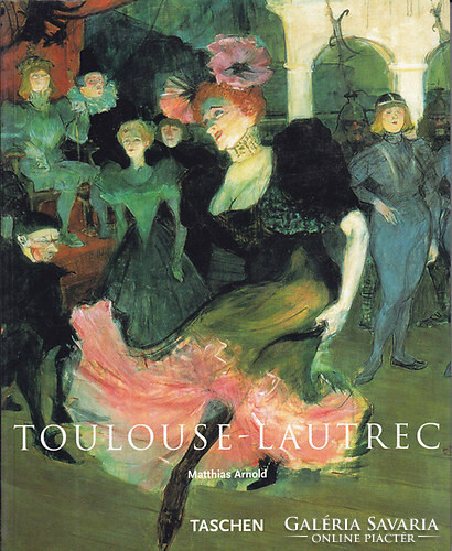 Henri de Toulouse-Lautrec (Az élet színháza) - Matthias Arnold