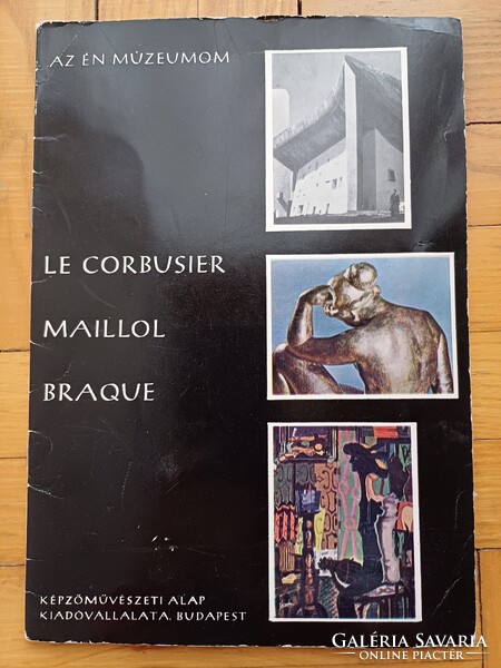Az én múzeumom sorozat: Le Corbusier - Maillol - Braque