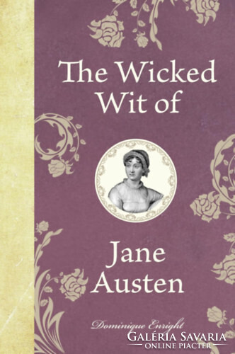The Wicked Wit of Jane Austen - Dominique Enright