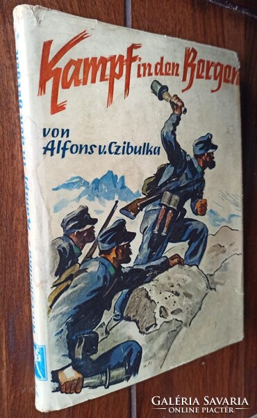Alfons von Czibulka - Kampf in den Bergen. [1939] Stuttgart 143 oldal.