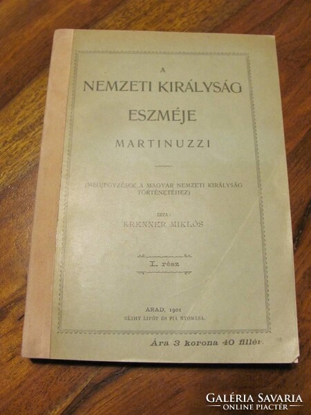 Krenner Miklós A nemzeti királyság eszméjének kialakulása - 1900 Arad dedikált (ritka könyv)