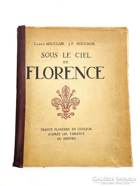 Sous le ciel de Florence - számozott bibliofil művészi kiadvány Firenzéről, 1925
