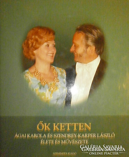 Ágai Karola és Szendrey-Karpel László élete és művészete