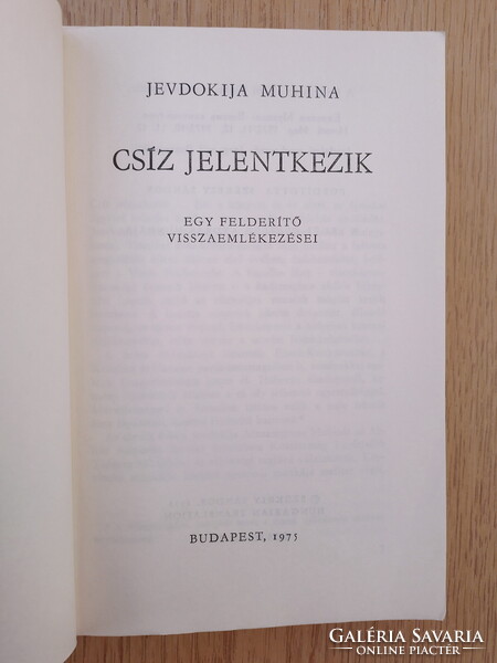 Jevdokija Muhina - Csíz jelentkezik (egy felderítő visszaemlékezése)