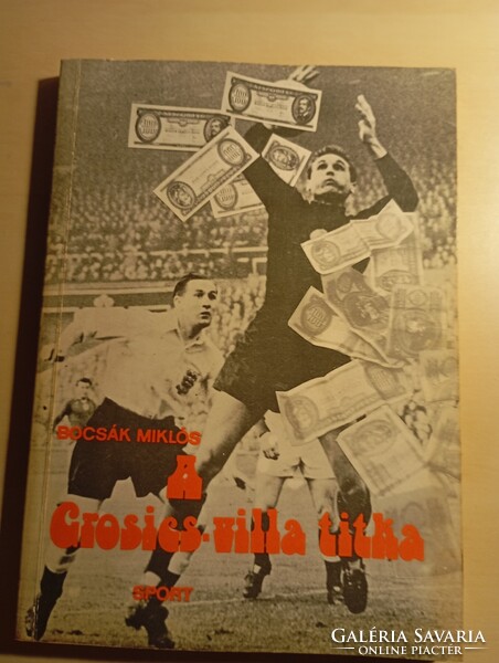 Bocsák Miklós A Grosics villa titka