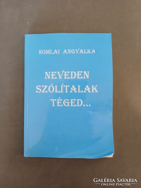 Somlai Angyalka - Neveden szólítalak Téged…
