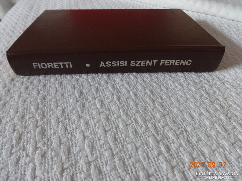 Assisi Szent Ferenc és a Fioretti - két mű egy kötetben