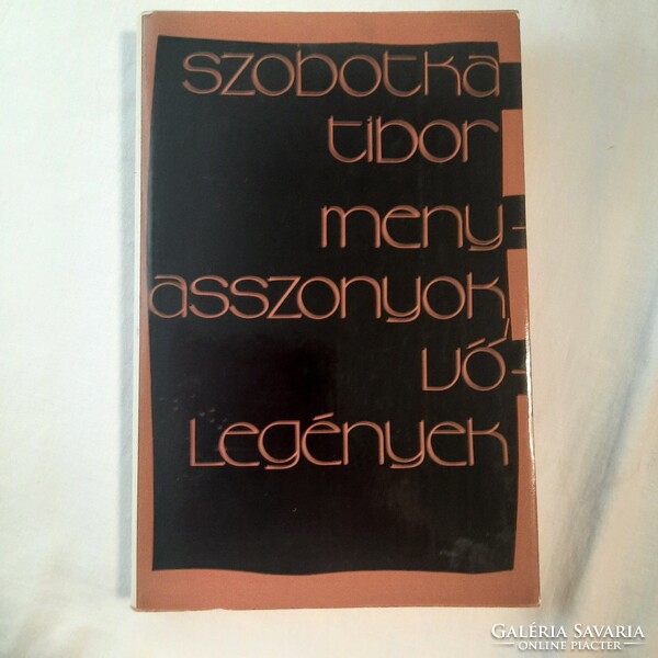 Szobotka Tibor: Menyasszonyok és vőlegények      Szépirodalmi Könyvkiadó 1980.