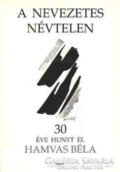 A nevezetes névtelen- 30 éve hunyt el Hamvas Béla - szerk. Darabos-Szathmári
