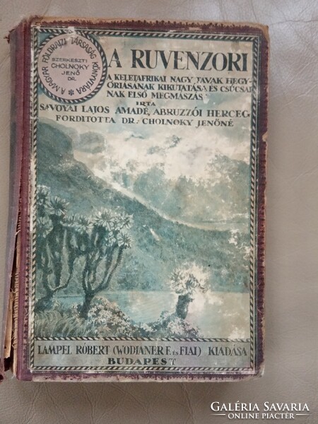 Hegymászó ritkaság Savoyai Lajos Amadé A Ruvenzori 1922 Cholnoky Jenő szerk. Lampel Róbert kiadás