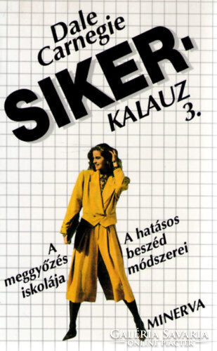 Sikerkalauz 3. A hatásos beszéd módszerei - Dale Carnegie