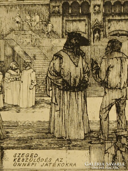 Rékassy Csaba rézkarc Készülődés a szegedi ünnepi játékokra