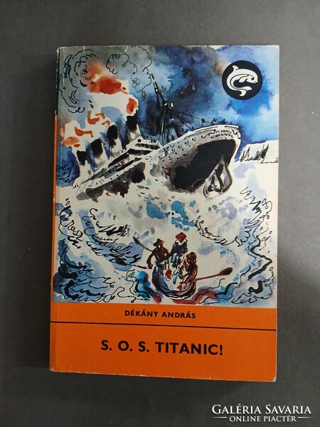 Dékány András - SOS Titanic! - 1979 - Delfin könyvek**