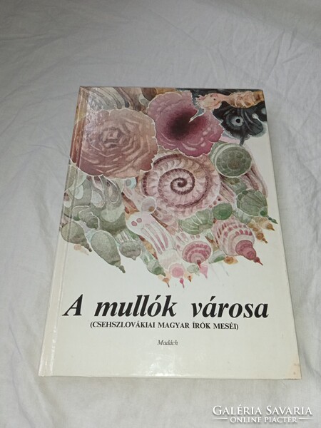 The City of the Mullók (Stories by Hungarian Writers from Czechoslovakia) Madách Book and Magazine Publisher, 1983