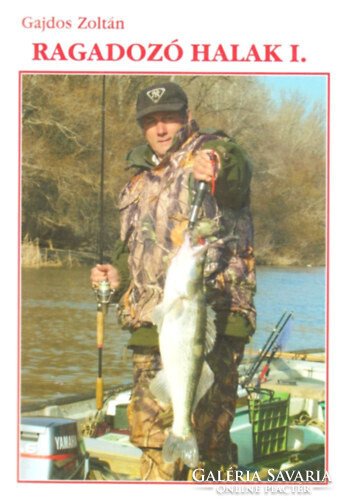 Gajdos Zoltán: Ragadozó Halak I. (Harcsa, Süllő, Kősüllő)