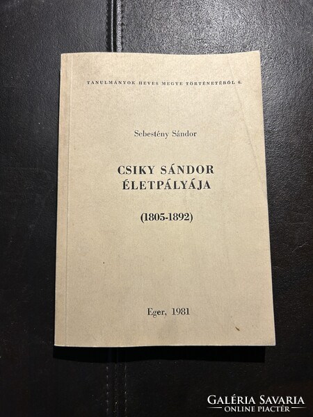 Sebestény Sándor: Csiky Sándor életpályája (1805–1892). Pölöskei Ferenc részére dedikált