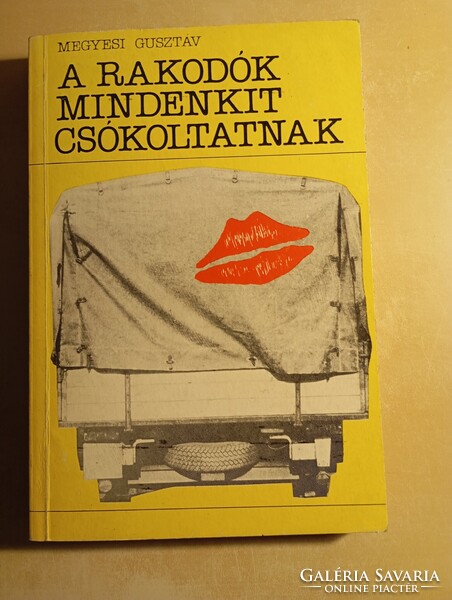 Megyesi Gusztáv A rakodók mindenkit csókoltatnak