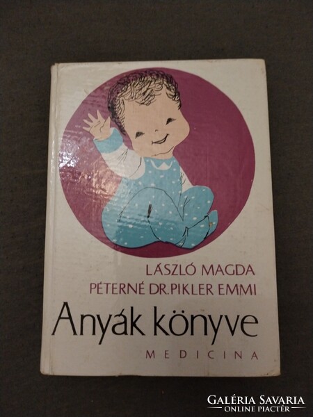 László Magda Péterné Dr. Pikler Emmi: Anyák könyve