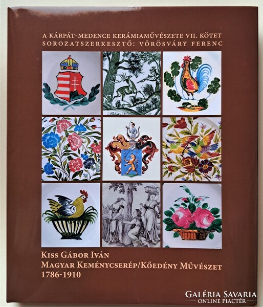 Kiss Gábor Iván: Magyar keménycserép/kőedény művészet, 1786-1910