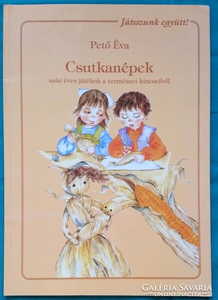 Pető Éva: Csutkanépek - száz éves játékok a természet kincseiből > Hobbi > Kézművesség, barkácsolás