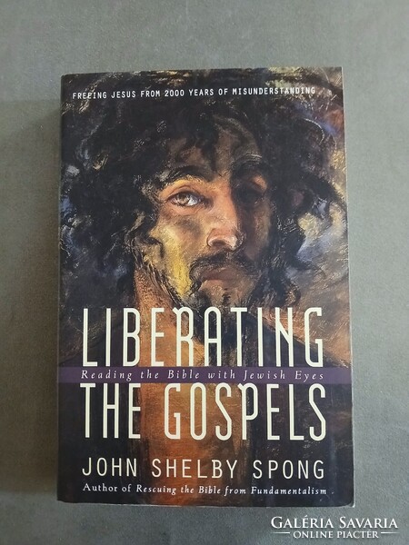 John Shelby Spong - Liberating the Gospels - Reading the Bible with Jewish Eyes - angol nyelvű