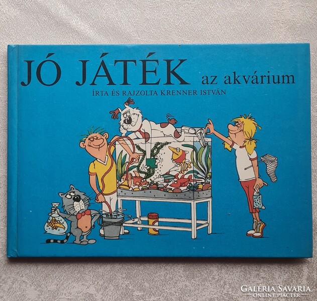 Jó játék az akvárium Irta és rajzolta Krenner István Móra Könyvkiadó 1988