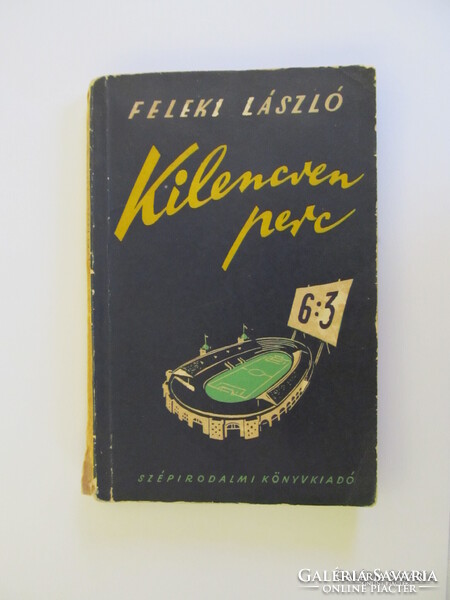 Aranycsapat 6:3 Feleki László könyve dedikálva Grosics Gyula és Szepesi György. RITKASÁG!