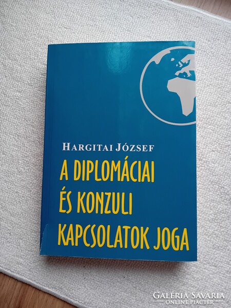 Hargitai József-A diplomáciai és konzuli kapcsolatok joga