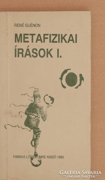 René Guénon: A keleti metafizika/A Lény sokféle állapotának metafizikája
