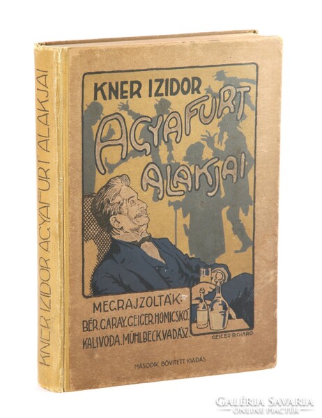 1915 - Dedikált - Kner Izidor Agyafurt alakjai  - Garay Mühlbeck Vadász Geiger rajzaival Szép péld.