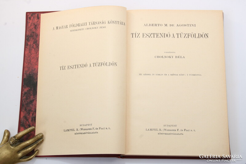 1927 -Agostini - Tíz esztendő a Tűzföldön - A Magyar Földrajzi Társaság Könyvtára - Nagyon Szép !!