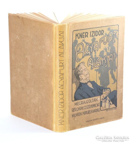 1915 - Dedikált - Kner Izidor Agyafurt alakjai  - Garay Mühlbeck Vadász Geiger rajzaival Szép péld.