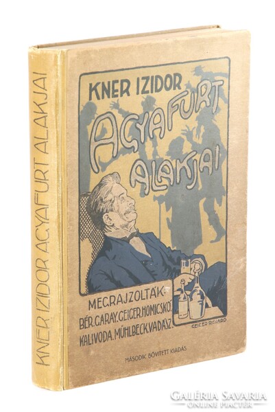 1915 - Dedikált - Kner Izidor Agyafurt alakjai  - Garay Mühlbeck Vadász Geiger rajzaival Szép péld.