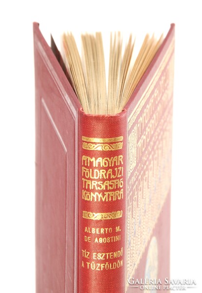 1927 -Agostini - Tíz esztendő a Tűzföldön - A Magyar Földrajzi Társaság Könyvtára - Nagyon Szép !!