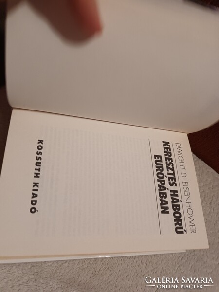 Dwight D. Eisenhower - Keresztes háború Európában - Kossuth Könyvkiadó - 1998
