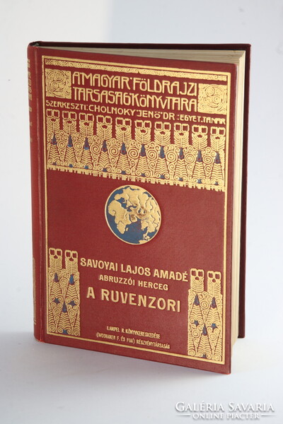1922 - Savoyai Lajos Amadé -A Ruvenzori - A Magyar Földrajzi Társaság Könyvtára - Szép példány!!