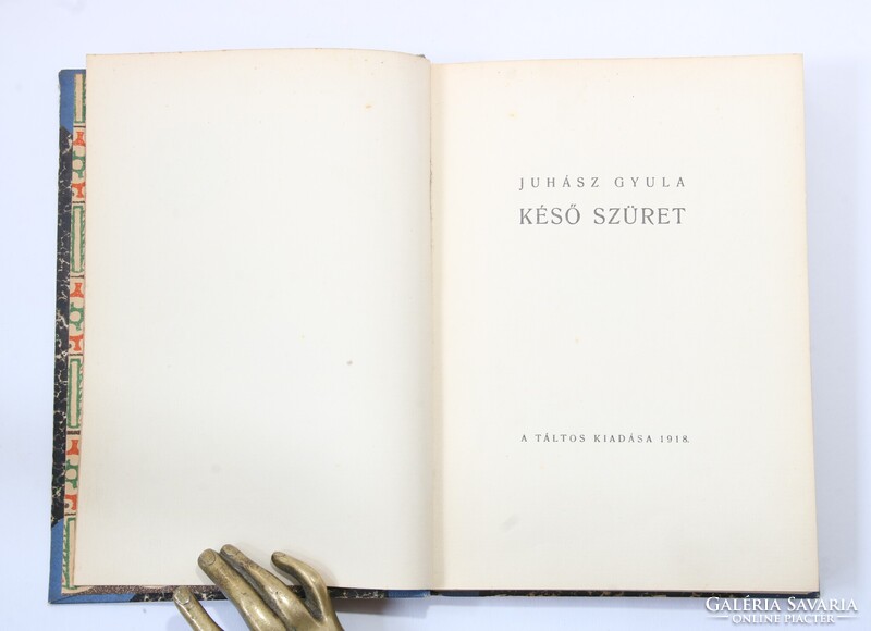 1918 Aláírt - Juhász Gyula Késő szüret verseskötet Első kiadás Különleges darab !!