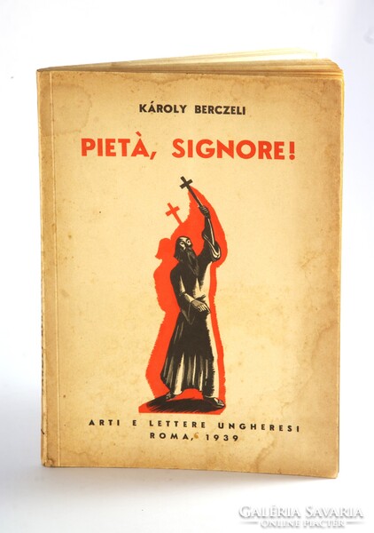 1939 Dedikált Berczeli Anzelm Károly Pietá, Signore! Gáborjáni Szabó Kálmán femetszetekkel !!