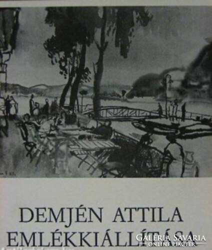 Pálosi Judit: Demjén Attila emlékkiállítása