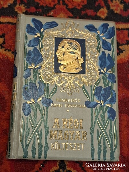 REMEKIRÓK KÉPES KÖNYVTÁRA 24- liliomos- A RÉGI MAGYAR KÖLTÉSZET II.   1902 LAMPEL .