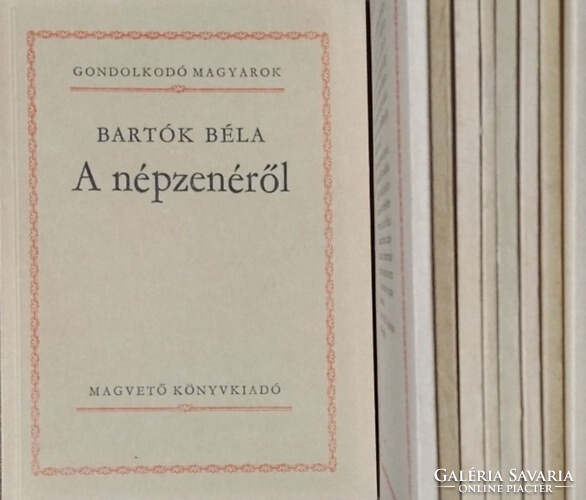 9 kötet a Gondolkodó Magyarok sorozatból - Bartók Béla - Bölöni Farkas Sándor - Brodarics István - I