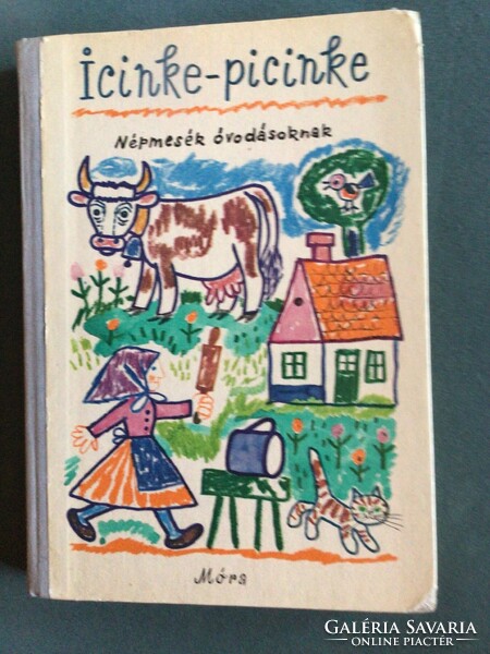 Icinke-picinke - Népmesék óvodásoknak - Móra 1972