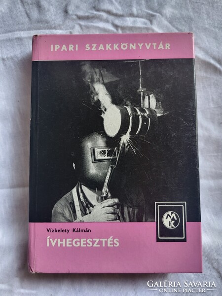 Vízkelety Kálmán: Ívhegesztés