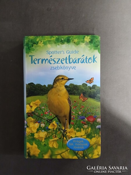 Természetbarátok zsebkönyve (Virágok, fák, madarak, rovarok) - Spotter's Guide