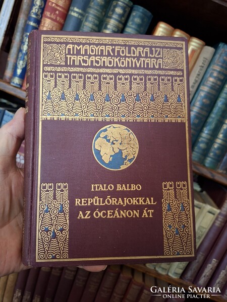 1931 LAMPEL első k. ITALO BALBO. REPÜLŐRAJOKKAL AZ ÓCEÁNON  ÁT  MAGYAR FÖLDRAJZI TÁRSASÁG KÖNYVTÁRA