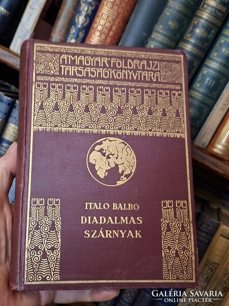 1934-ITALO BALBO. DIADALMAS SZÁRNYAK - MAGYAR FÖLDRAJZI TÁRSASÁG KÖNYVTÁRA
