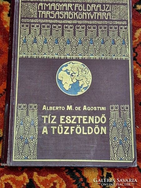 ALBERT M.de AGOSTINI TIZ ESZTENDŐ A TŰZFÖLDÖN   MAGYAR FÖLDRAJZI TÁRSASÁG KÖNYVTÁRA